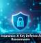 Cyber Insurance: A Key Defense Against Ransomware